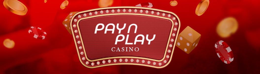 Pay N Play Casino